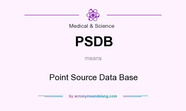 What does PSDB mean? It stands for Point Source Data Base