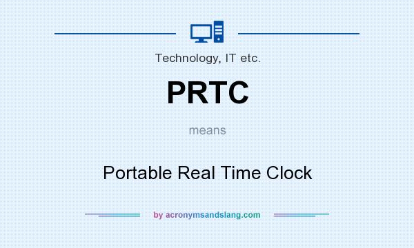 What does PRTC mean? It stands for Portable Real Time Clock