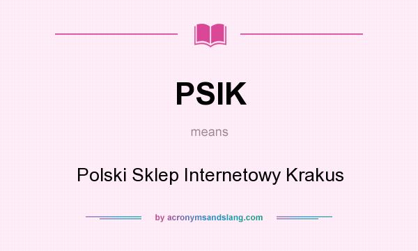 What does PSIK mean? It stands for Polski Sklep Internetowy Krakus