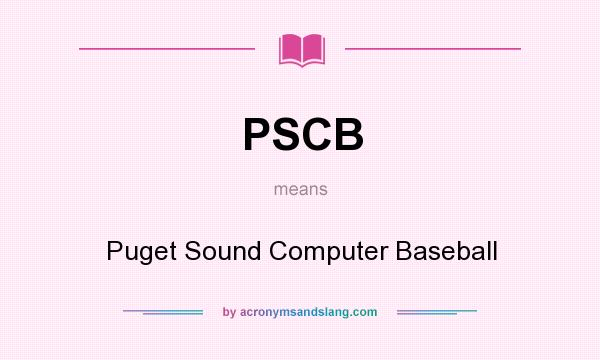 What does PSCB mean? It stands for Puget Sound Computer Baseball