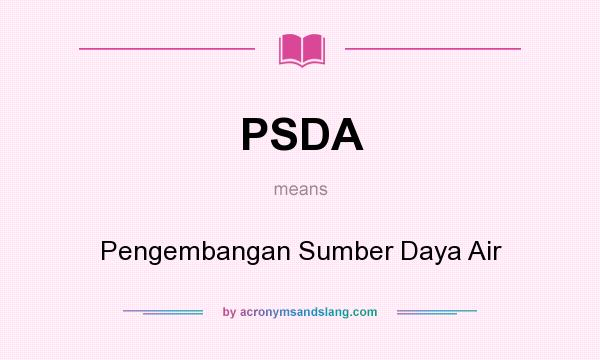 What does PSDA mean? It stands for Pengembangan Sumber Daya Air