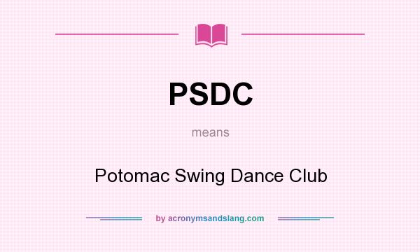 What does PSDC mean? It stands for Potomac Swing Dance Club