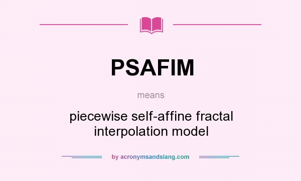What does PSAFIM mean? It stands for piecewise self-affine fractal interpolation model