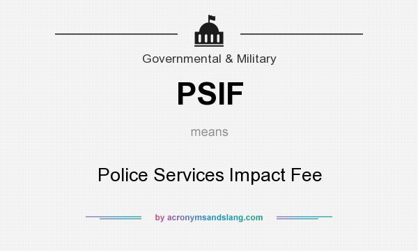 What does PSIF mean? It stands for Police Services Impact Fee