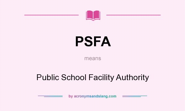What does PSFA mean? It stands for Public School Facility Authority