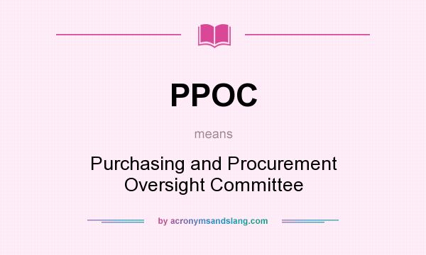 What does PPOC mean? It stands for Purchasing and Procurement Oversight Committee