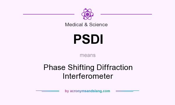 What does PSDI mean? It stands for Phase Shifting Diffraction Interferometer