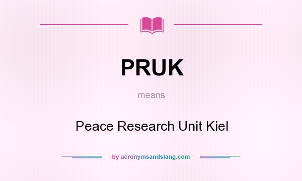 What does PRUK mean? It stands for Peace Research Unit Kiel