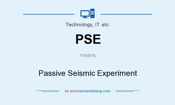 What does PSE mean? It stands for Passive Seismic Experiment