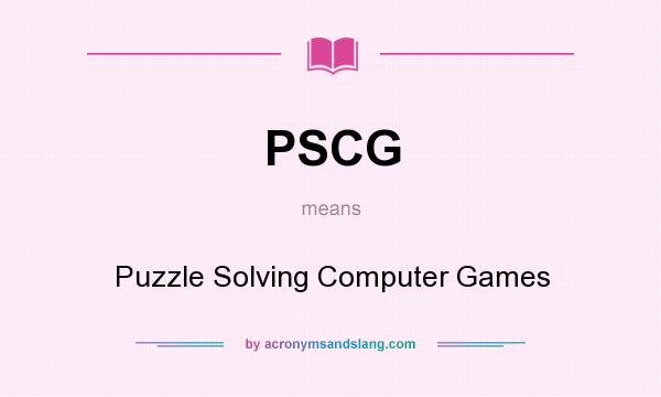 What does PSCG mean? It stands for Puzzle Solving Computer Games