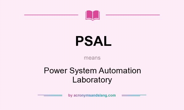 What does PSAL mean? It stands for Power System Automation Laboratory