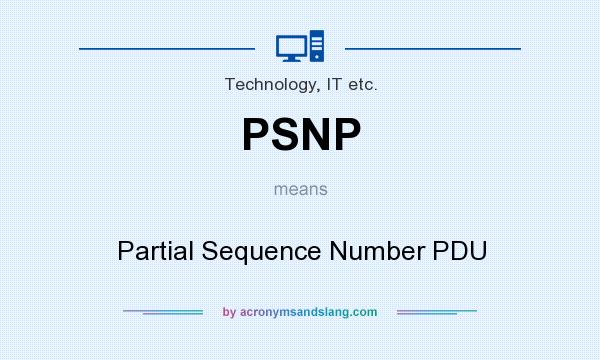 What does PSNP mean? It stands for Partial Sequence Number PDU