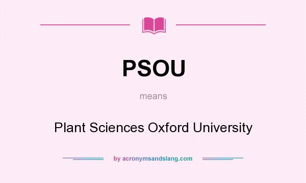 What does PSOU mean? It stands for Plant Sciences Oxford University