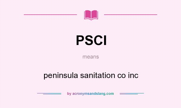 What does PSCI mean? It stands for peninsula sanitation co inc