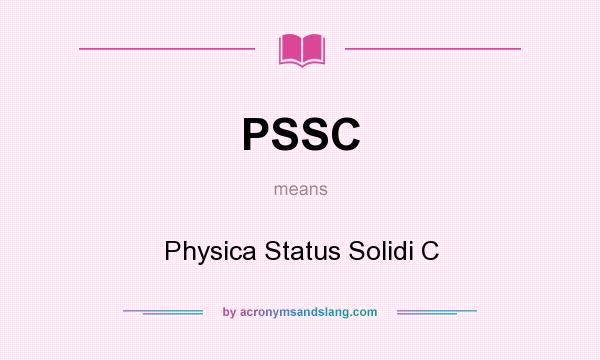What does PSSC mean? It stands for Physica Status Solidi C