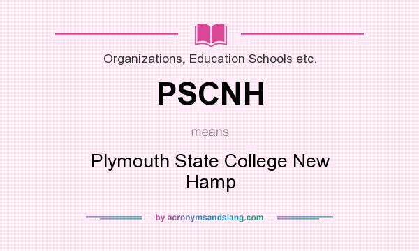 What does PSCNH mean? It stands for Plymouth State College New Hamp