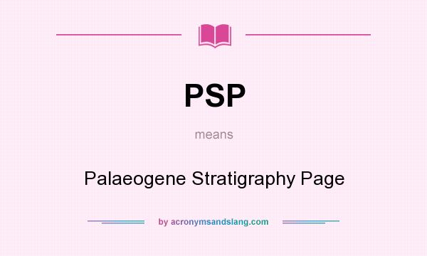 What does PSP mean? It stands for Palaeogene Stratigraphy Page