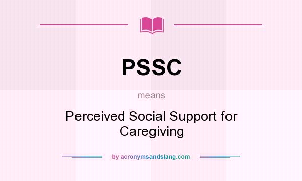 What does PSSC mean? It stands for Perceived Social Support for Caregiving