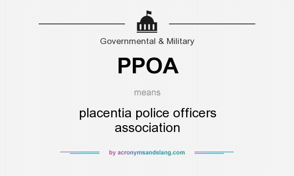 What does PPOA mean? It stands for placentia police officers association