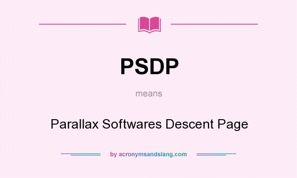 What does PSDP mean? It stands for Parallax Softwares Descent Page