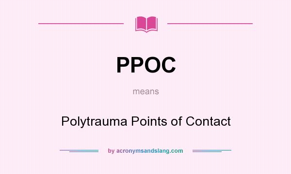 What does PPOC mean? It stands for Polytrauma Points of Contact