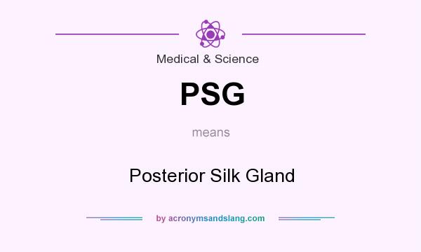 What does PSG mean? It stands for Posterior Silk Gland