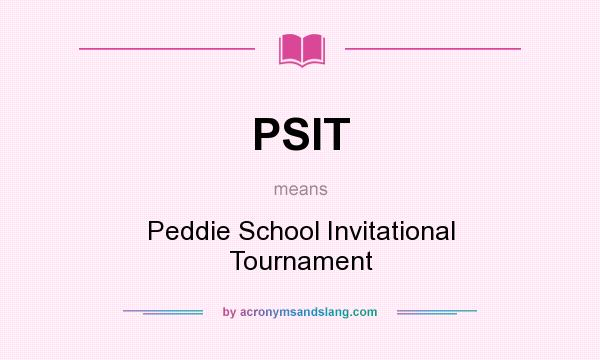 What does PSIT mean? It stands for Peddie School Invitational Tournament