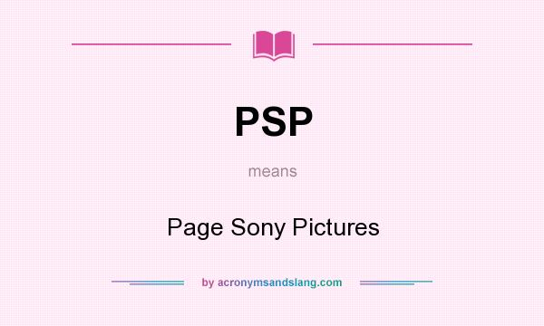 What does PSP mean? It stands for Page Sony Pictures