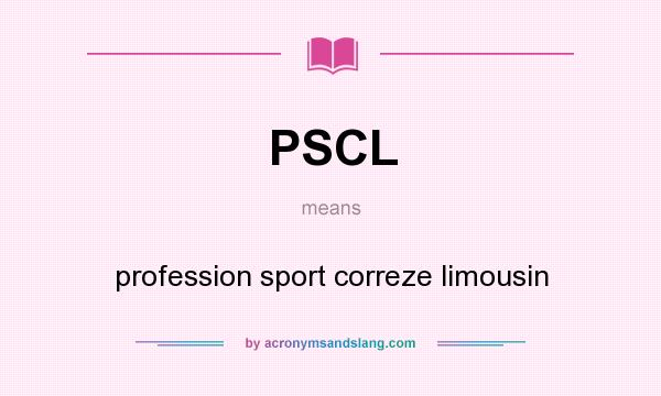 What does PSCL mean? It stands for profession sport correze limousin