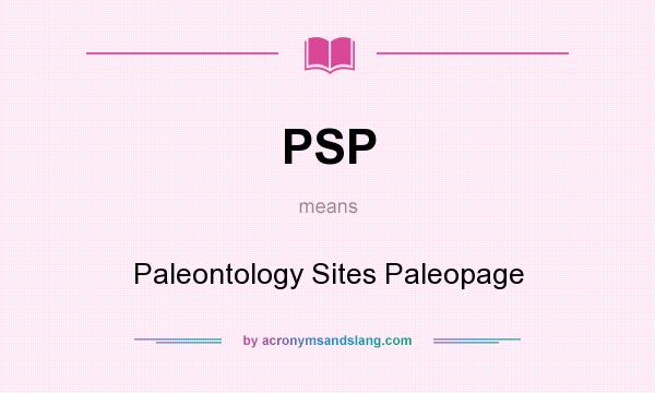 What does PSP mean? It stands for Paleontology Sites Paleopage