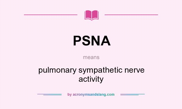 What does PSNA mean? It stands for pulmonary sympathetic nerve activity