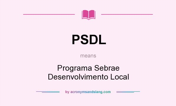 What does PSDL mean? It stands for Programa Sebrae Desenvolvimento Local