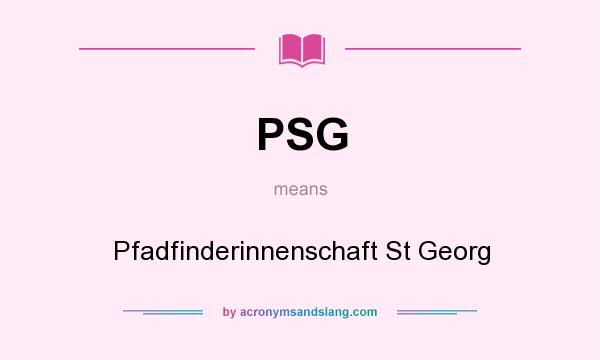 What does PSG mean? It stands for Pfadfinderinnenschaft St Georg