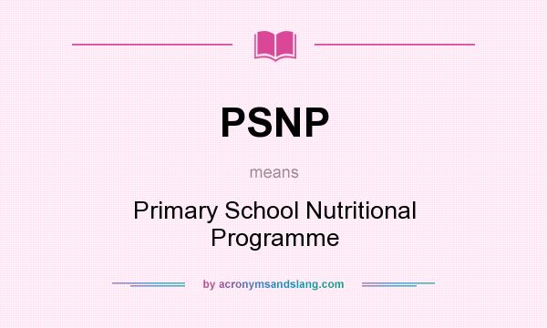 What does PSNP mean? It stands for Primary School Nutritional Programme