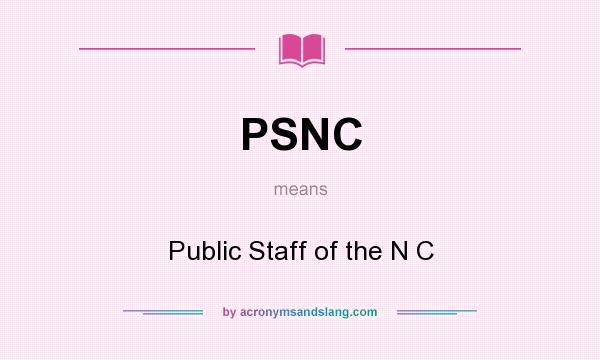 What does PSNC mean? It stands for Public Staff of the N C