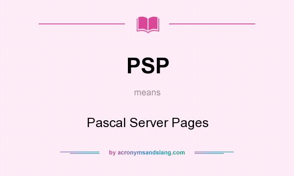 What does PSP mean? It stands for Pascal Server Pages