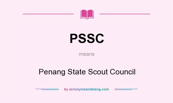 What does PSSC mean? It stands for Penang State Scout Council