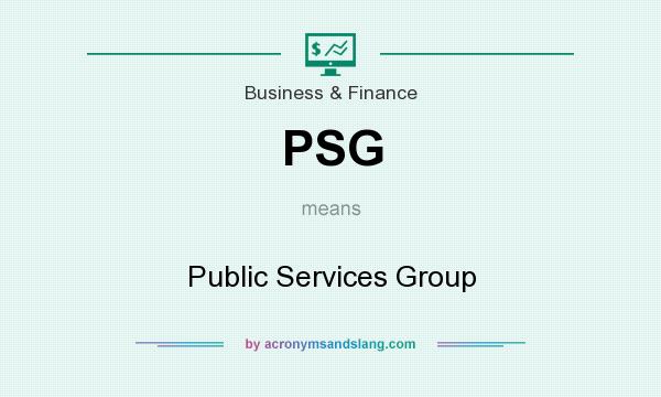 What does PSG mean? It stands for Public Services Group