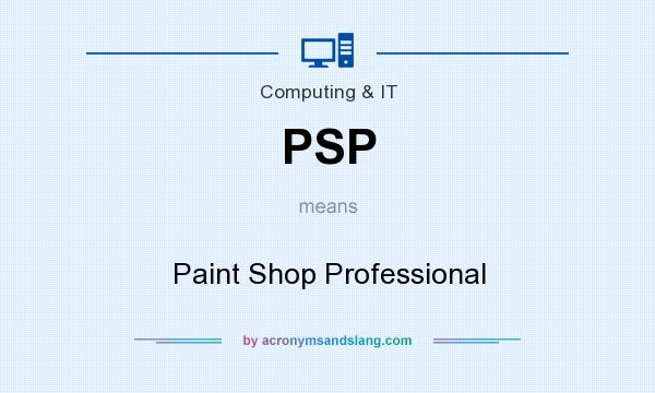 What does PSP mean? It stands for Paint Shop Professional