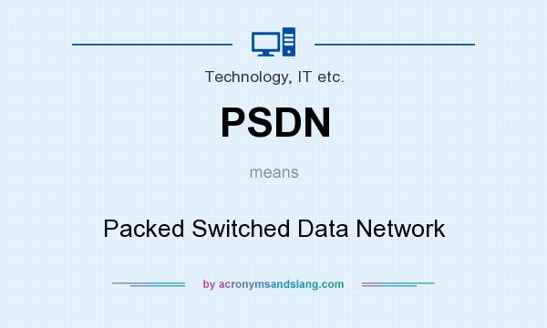 What does PSDN mean? It stands for Packed Switched Data Network