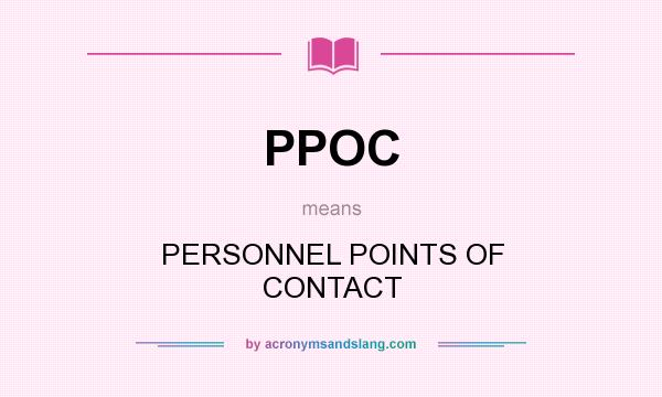 What does PPOC mean? It stands for PERSONNEL POINTS OF CONTACT