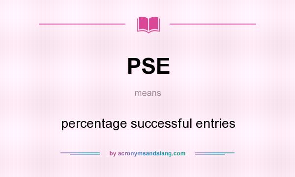 What does PSE mean? It stands for percentage successful entries