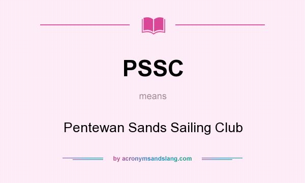 What does PSSC mean? It stands for Pentewan Sands Sailing Club