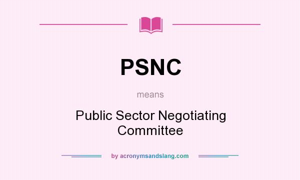 What does PSNC mean? It stands for Public Sector Negotiating Committee