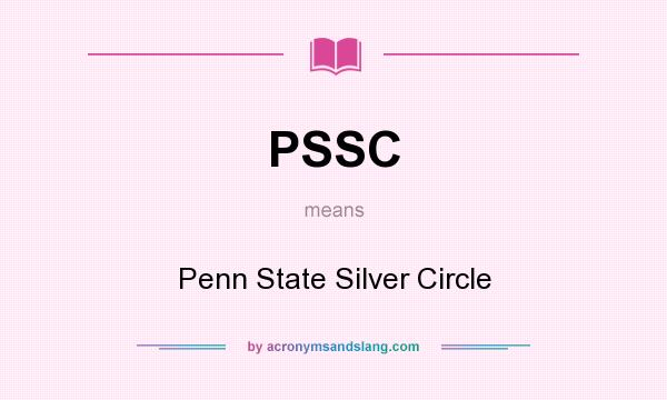 What does PSSC mean? It stands for Penn State Silver Circle