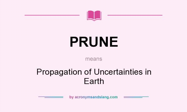 What does PRUNE mean? It stands for Propagation of Uncertainties in Earth