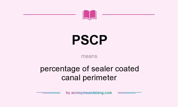 What does PSCP mean? It stands for percentage of sealer coated canal perimeter