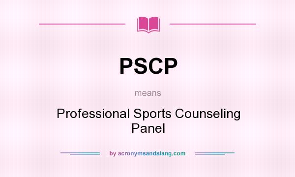 What does PSCP mean? It stands for Professional Sports Counseling Panel