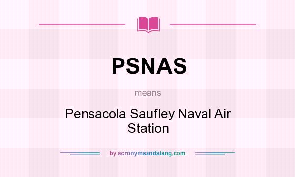 What does PSNAS mean? It stands for Pensacola Saufley Naval Air Station