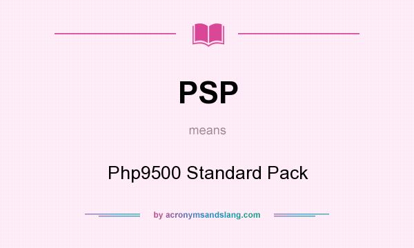 What does PSP mean? It stands for Php9500 Standard Pack